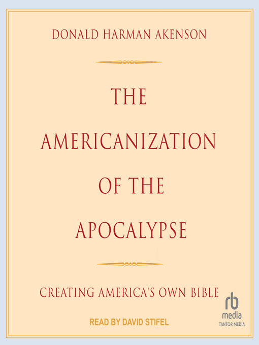 Title details for The Americanization of the Apocalypse by Donald Harman Akenson - Wait list